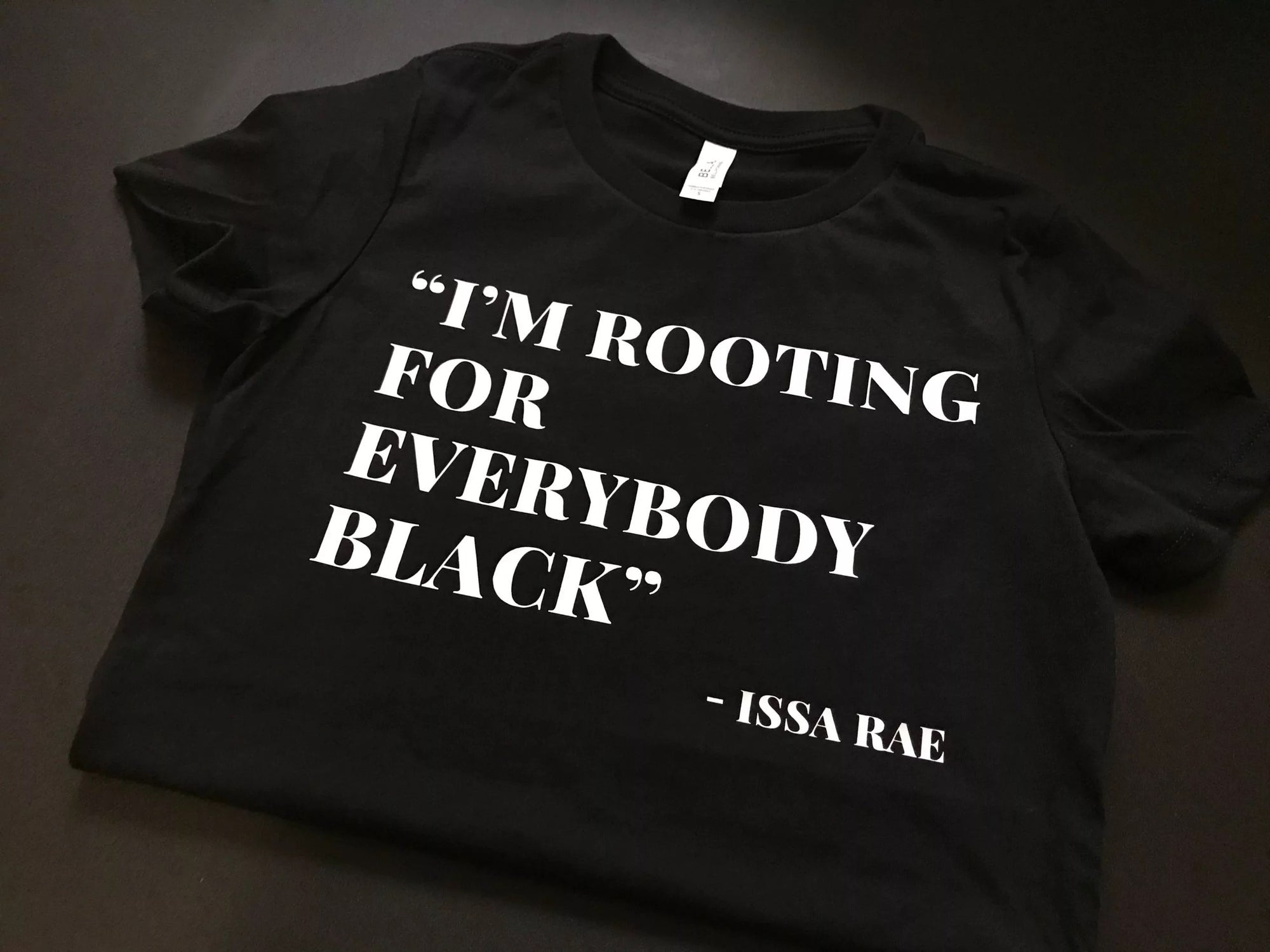 I'm Rooting for Everybody Black T-shirt