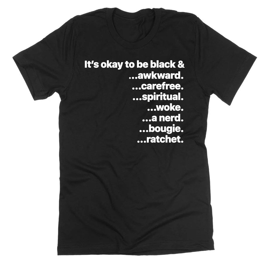 It's okay to be black &... T-shirt