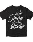 We Shine in Every Shade Youth T-shirt