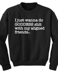 Goddess Shit Sweatshirt