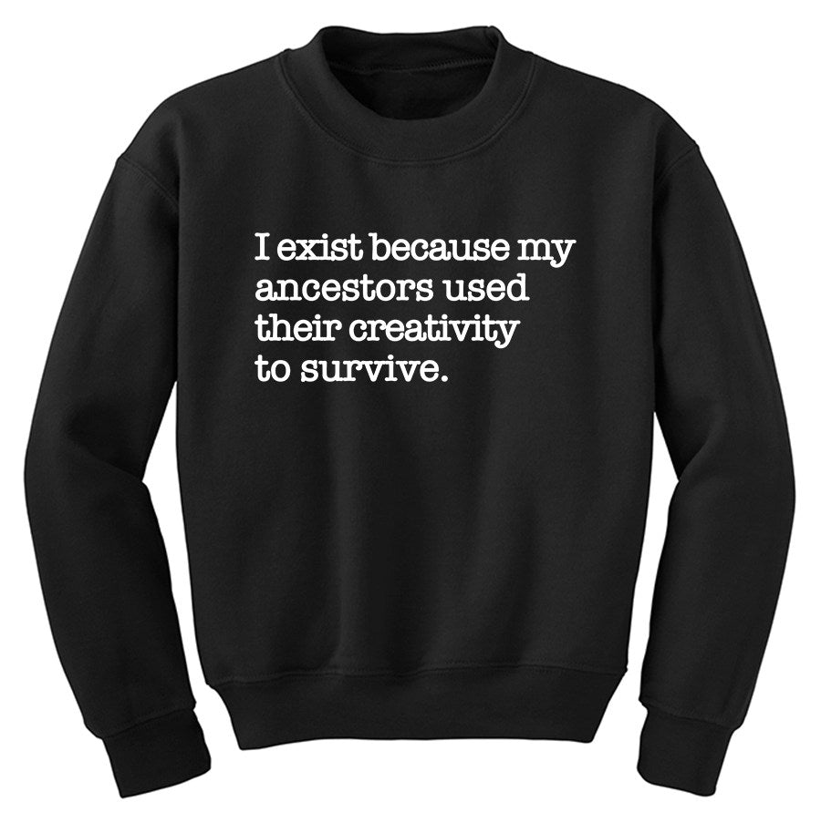 My Ancestor&#39;s Creativity Sweatshirt