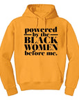 Powered by the Black Women before me Hoodie